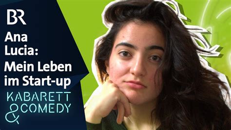 Ana Lucia Mein Leben Im Start Up Bayern Comedy Stage Br Kabarett