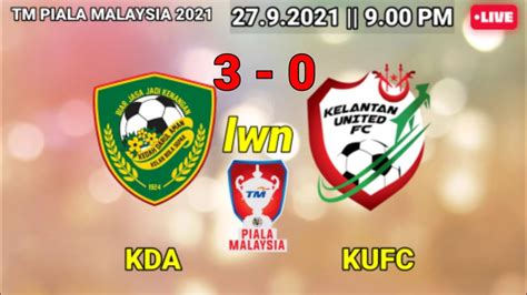 Kedah Darul Aman Fc Vs Kelantan United Fc Pm