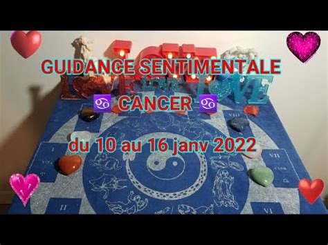 CANCER Sentimentale Semaine Du 10 Au 16 Janv 2022 YouTube