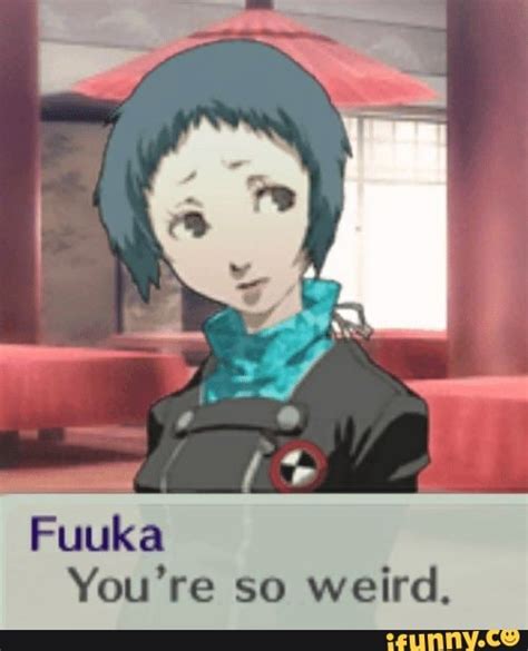 Fuuka Youre So Weird