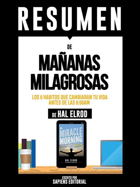 Resumen De Mañanas Milagorsas Los 6 Habitos Que Cambiaran Tu Vida