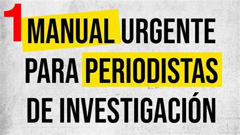 Manual Urgente Para Periodistas de Investigación Christian Sanz