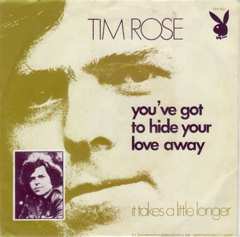 Tim Rose You Ve Got To Hide Your Love Away Vinyl Discogs