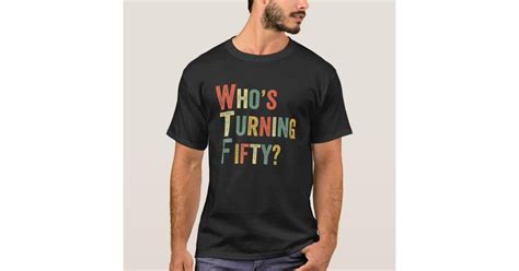 Wtf Whos Turning Fifty Funny 50th Birthday Party T Shirt Zazzle