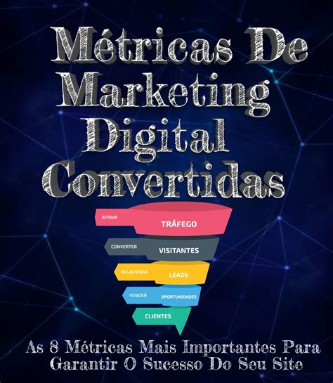 Métricas de Marketing Digital Convertidas As 8 Métricas Mais