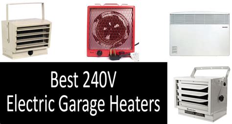 Top Best 240v Electric Garage Heaters 2022 Buyers Guide