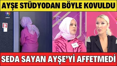 SEDA SAYAN AFFETMEDİ AYŞE STÜDYODAN BÖYLE KOVULDU ALİ YE İFTİRA ATMIŞTI