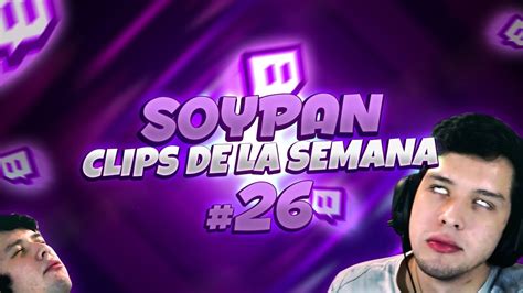 Los Mejores Clips De La Semana Soypan Youtube