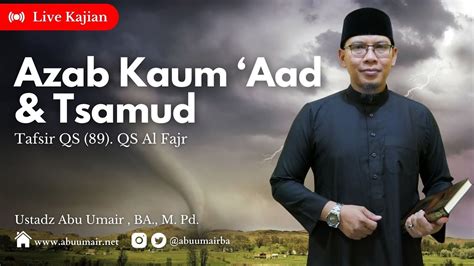 Azab Kaum Aad Tsamud Tafsir QS 89 QS Al Fajr Ustadz Abu Umair