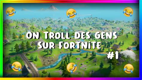 ON TROLL DES GENS SUR FORTNITE YouTube