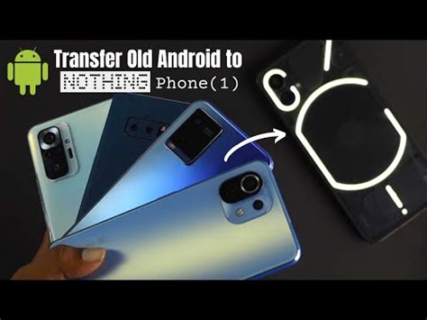 How To Transfer All Data From Old Android To Nothing Phone 1