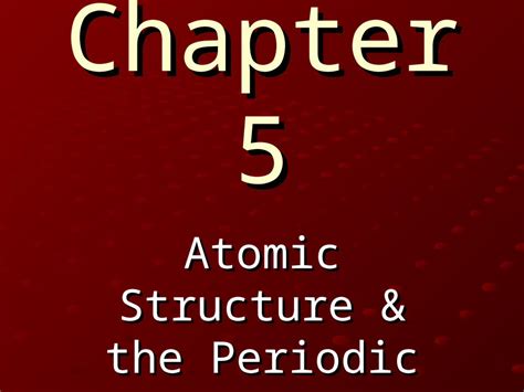 Ppt Chapter 5 Atomic Structure And The Periodic Table Sec 1 Atoms