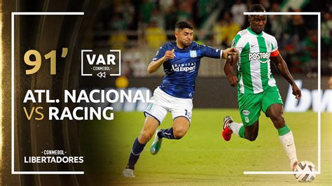 Conmebol Libertadores Revisi N Var Atl Tico Nacional Vs Racing