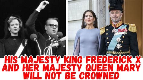 His Majesty King Frederick X And Her Majesty Queen Mary Will Not Be