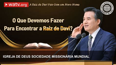 A Raiz De Davi Veio Um Novo Nome Igreja De Deus IDDSMM