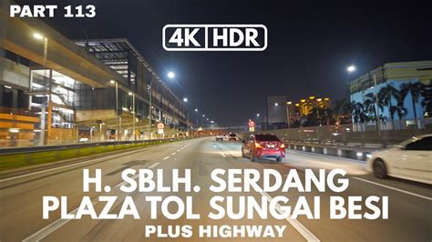 4K HDRPART 113 HENTIAN SEBELAH SERDANG PLAZA TOL SUNGAI BESI