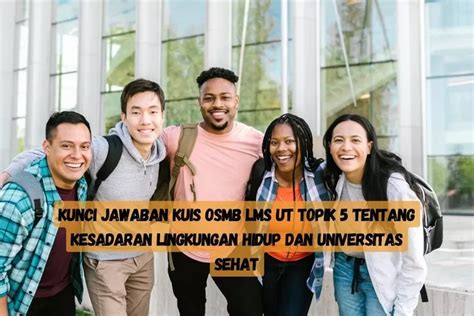 Kunci Jawaban Kuis Osmb Lms Ut Topik 5 Tentang Kesadaran Lingkungan