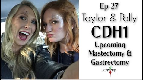 Ep 27 Polly And Taylor Cdh1 Genetic Mutation Mastectomy And Gastrectomy Coming Soon Youtube