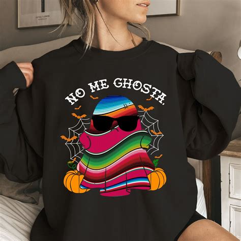 No Me Ghosta Funny Mexican Halloween Ghost Sweatshirt Etsy