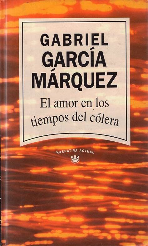 Gabriel García Márquez El amor en los tiempos del cólera