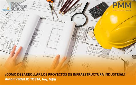 ¿cómo Gestionar Los Proyectos De Infraestructura Industrial