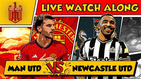 Manchester United Vs Newcastle Live Reaction And Watchalong Youtube