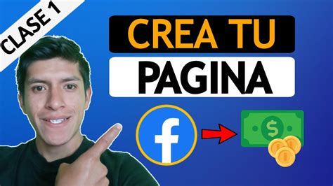 Como Crear Una Pagina En Facebook Paso A Paso Para Ganar