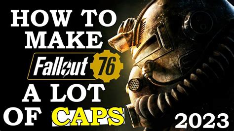 Fallout 76 How To Get Lots Of Caps Fast Essential Tips To Make More