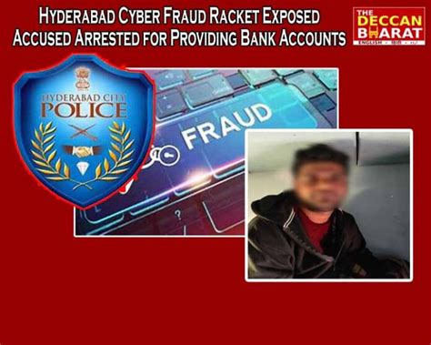 Cyber Fraud Crackdown Hyderabad Police Apprehend Accomplice In Bank