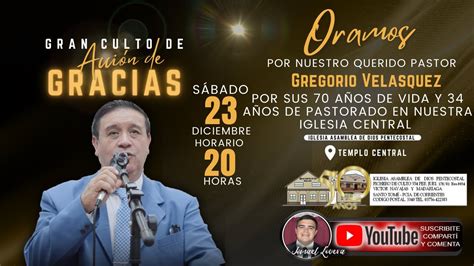 En Vivo Culto De Acci N De Gracias Cumplea Os Pastor Gregorio S Bado