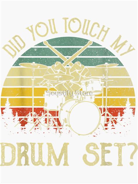 Did You Touch My Drum Set Sticker For Sale By Najmatayib Redbubble