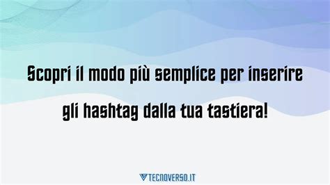 Scopri il modo più semplice per inserire gli hashtag dalla tua tastiera