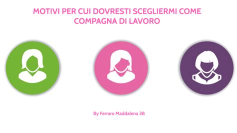 Motivi Per Cui Dovresti Scegliermi Come Compagna Di Lavoro By Maddalena