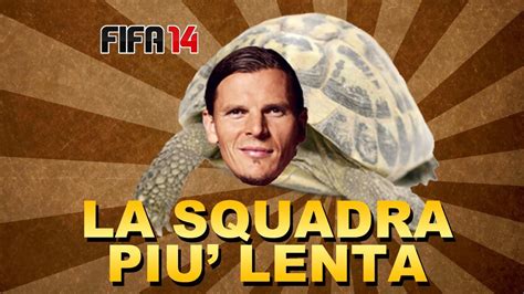 FIFA 14 LA SQUADRA PIU LENTA DI ULTIMATE TEAM YouTube