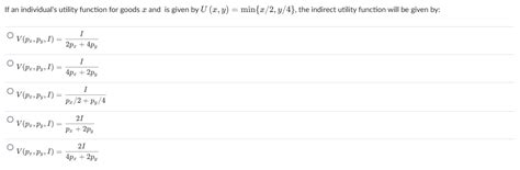 Solved If An Individual S Utility Function For Goods X And Chegg