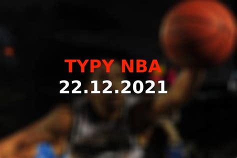 Typy Nba Nasze Darmowe Prognozy Na