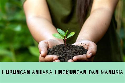 Hubungan Antara Lingkungan Dan Manusia