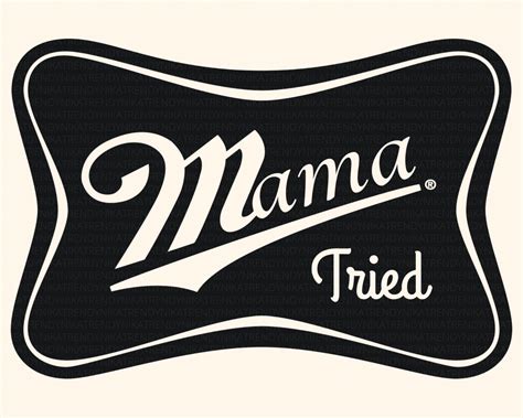 Mama Tried PNG Mama PNG Beer Logo PNG Etsy Sweden