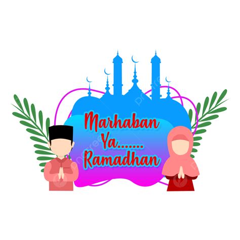 Marhaban Ya Ramadhan 2023 Png Picture Marhaban Ya Ramadhan Mubarak 95 Ramadan Mubarak Kareem