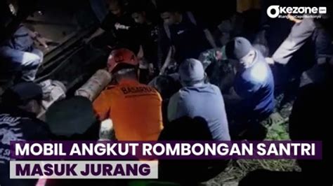 Ngeri Bus Angkut 30 Santri Masuk Jurang 3 Orang Tewas Di Trans