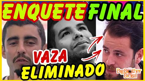 Bbb22 INACREDITÁVEL Enquete FINAL ATUALIZADA DEFINE ELIMINADO