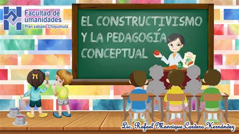 El Constructivismo y la pedagogía conceptual by Rafael Manrique Cordero