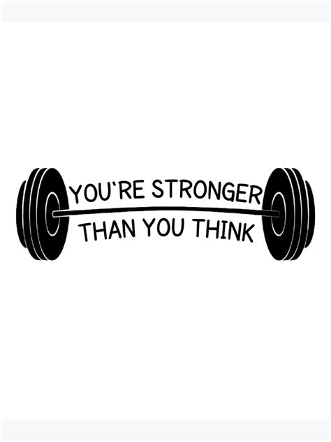 Youre Stronger Than You Think Poster For Sale By Jtrenshaw Redbubble