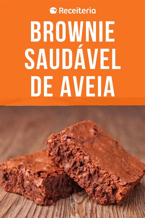 Brownie Saud Vel De Aveia Receita Receitas Receita De Brownie