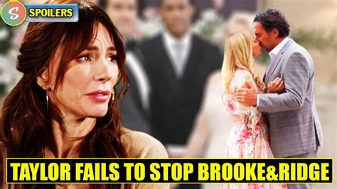 Taylor Fails To Stop Brooke And Ridge Reunion She Will Leave La Bold