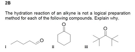 Answered 2b The Hydration Reaction Of An Alkyne Bartleby