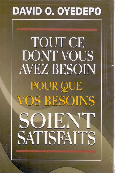 Tout Ce Dont Vous Avez Besoin Pour Que Vos Besoins Soient Satisfaits