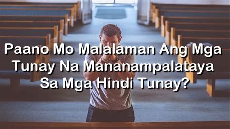 Paano Mo Malalaman Ang Mga Tunay Na Mananampalataya Sa Mga Hindi Tunay