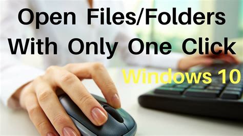 How To Open Files Folders With Only One Click In Windows Youtube