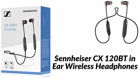 Sennheiser CX 120BT In Ear Wireless Headphones India Launched Price